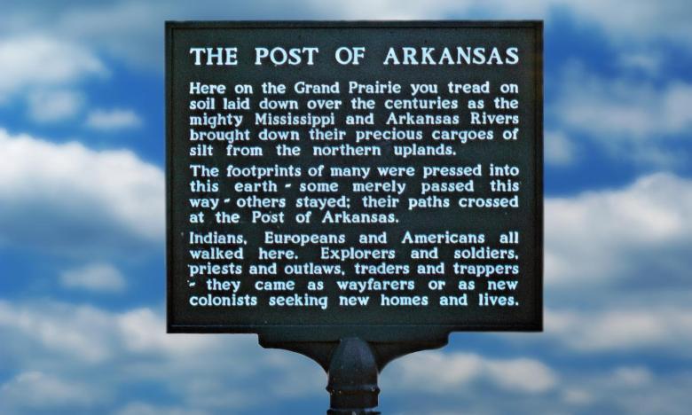 Here on the Grand Prairie you tread on soil laid down over the centuries as the mighty Mississippi and Arkansas Rivers brought down their precious cargoes of silt from the northern uplands. The footprints of many were pressed into this earth – some merely passed this way – others stayed: their paths crossed at the Post of Arkansas. Indians, Europeans and Americans all walked here. Explorers and soldiers, priests and outlaws, traders and trappers – they came as wayfarers seeking new homes and lives.