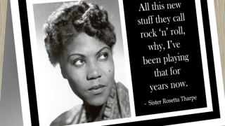 Sister Rosetta is often called "the Godmother of Rock & Roll."